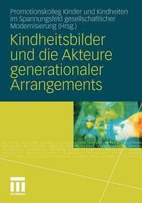 bokomslag Kindheitsbilder und die Akteure generationaler Arrangements