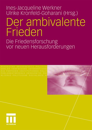 Ines-Jacqueline Werkner, Ulrike Kronfeld-Goharani - Der ambivalente Frieden, Häftad