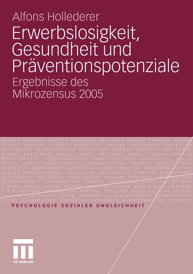 Alfons Hollederer - Erwerbslosigkeit, Gesundheit und Präventionspotenziale, Häftad