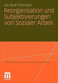 bokomslag Reorganisation und Subjektivierungen von Sozialer Arbeit