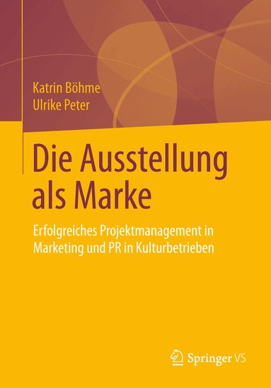 Katrin Böhme, Ulrike Peter - Die Ausstellung als Marke, Häftad