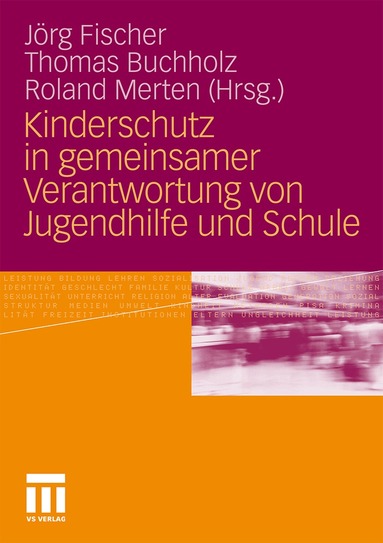 Jörg Fischer, Thomas Buchholz, Roland Merten - Kinderschutz in gemeinsamer Verantwortung von Jugendhilfe und Schule, Häftad