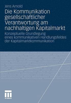 Die Kommunikation gesellschaftlicher Verantwortung am nachhaltigen Kapitalmarkt 1