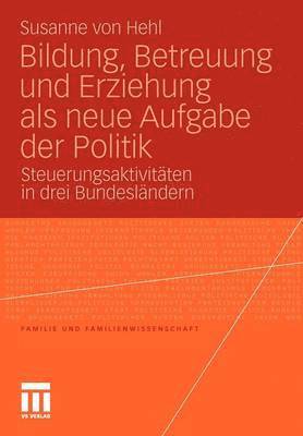 Bildung, Betreuung und Erziehung als neue Aufgabe der Politik 1