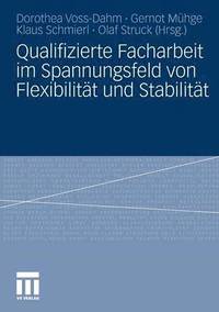 bokomslag Qualifizierte Facharbeit im Spannungsfeld von Flexibilitt und Stabilitt
