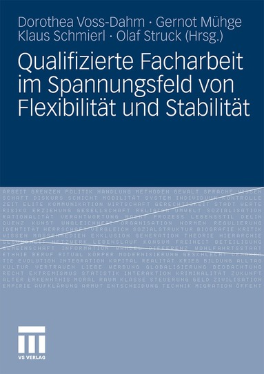 Dorothea Voss-Dahm, Gernot Mühge, Klaus Schmierl, Olaf Struck - Qualifizierte Facharbeit im Spannungsfeld von Flexibilität und Stabilität, Häftad