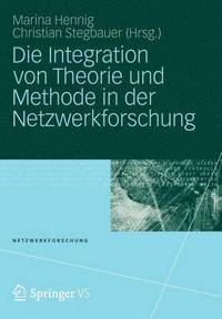 bokomslag Die Integration von Theorie und Methode in der Netzwerkforschung