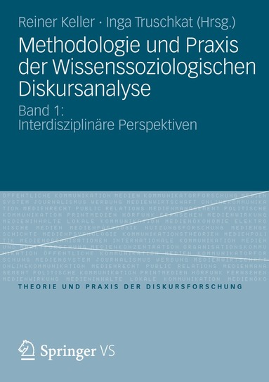 Reiner Keller, Inga Truschkat - Methodologie und Praxis der Wissenssoziologischen Diskursanalyse, Häftad