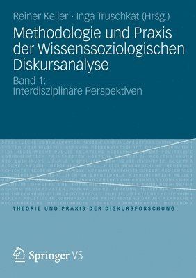 Reiner Keller, Inga Truschkat - Methodologie und Praxis der Wissenssoziologischen Diskursanalyse, Häftad