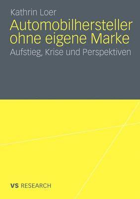 Kathrin Loer - Automobilhersteller ohne eigene Marke, Häftad
