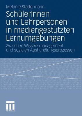 bokomslag SchlerInnen und Lehrpersonen in mediengesttzten Lernumgebungen