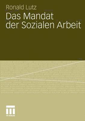 Ronald Lutz - Das Mandat der Sozialen Arbeit, Häftad