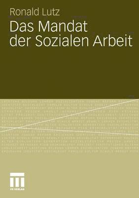 Das Mandat der Sozialen Arbeit 1