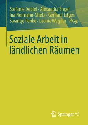 Stefanie Debiel, Alexandra Engel, Ina Hermann-Stietz, Gerhard Litges, Swantje Penke, Leonie Wagner - Soziale Arbeit in ländlichen Räumen, Häftad