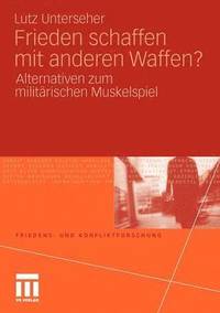 bokomslag Frieden schaffen mit anderen Waffen?