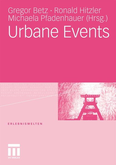 Gregor Betz, Ronald Hitzler, Michaela Pfadenhauer - Urbane Events, Häftad