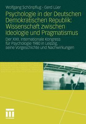 bokomslag Psychologie in der Deutschen Demokratischen Republik: Wissenschaft zwischen Ideologie und Pragmatismus