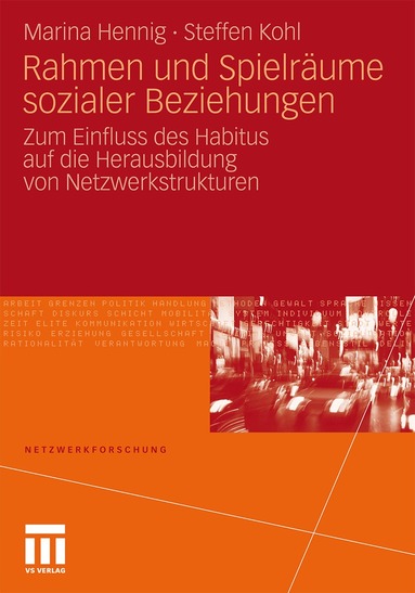 Marina Hennig, Steffen Kohl - Rahmen und Spielräume sozialer Beziehungen, Häftad