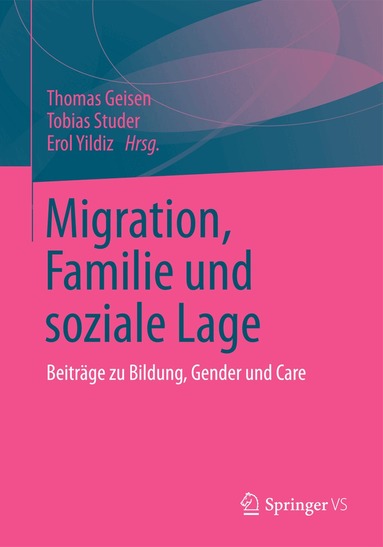 Thomas Geisen, Tobias Studer, Erol Yildiz - Migration, Familie und soziale Lage, Häftad