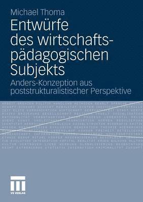 bokomslag Entwürfe des wirtschaftspädagogischen Subjekts