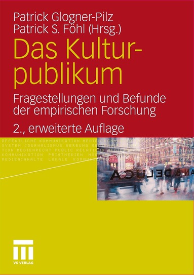 Patrick Glogner-Pilz, Patrick S. Föhl - Das Kulturpublikum, Häftad