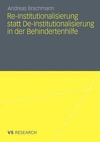 bokomslag Re-Institutionalisierung statt De-Institutionalisierung in der Behindertenhilfe