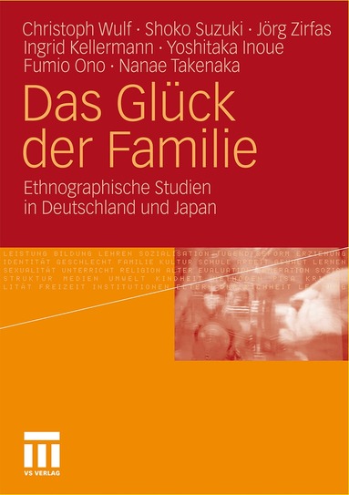 Christoph Wulf, Shoko Suzuki, Jörg Zirfas, Kellermann Ingrid, Yoshitaka Inoue, Fumio Ono, Nanae Takenaka - Das Glück der Familie, Häftad