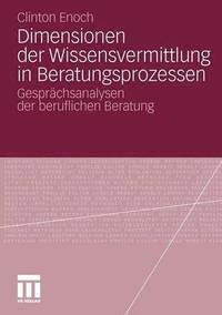 bokomslag Dimensionen der Wissensvermittlung in Beratungsprozessen