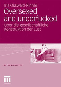 bokomslag Oversexed and underfucked