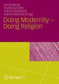 bokomslag Doing Modernity - Doing Religion