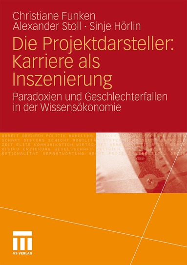 Christiane Funken, Alexander Stoll, Sinje Hörlin - Die Projektdarsteller: Karriere als Inszenierung, Häftad