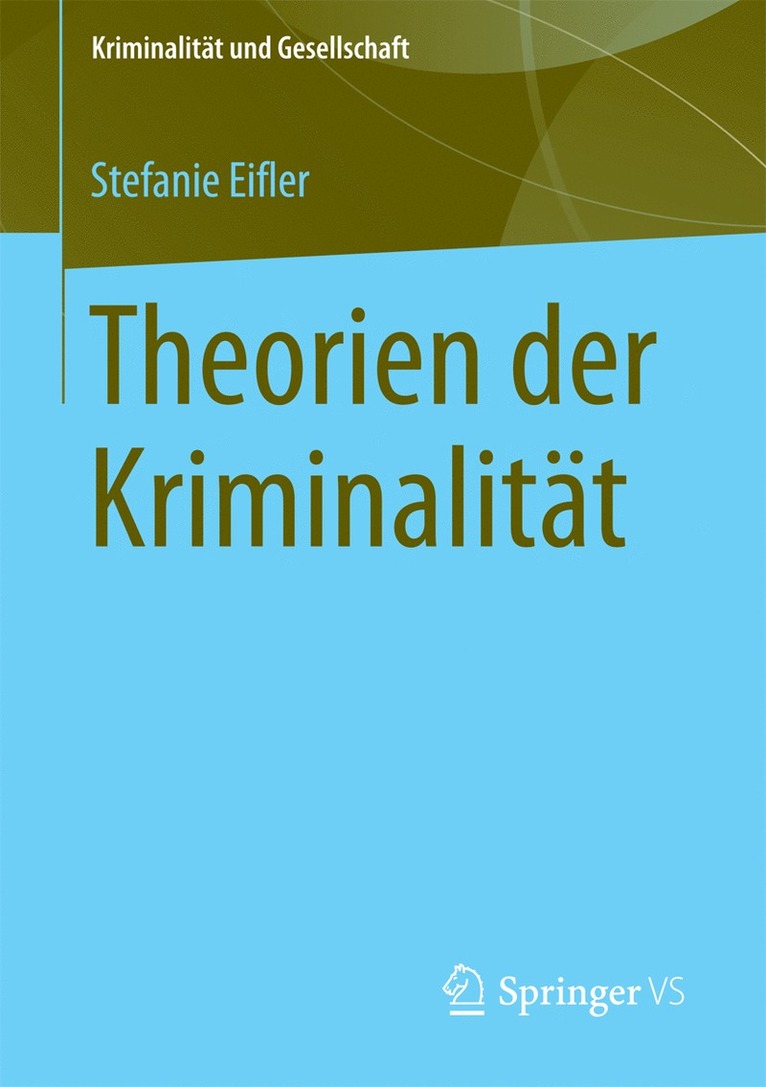 Stefanie Eifler, Lena M. Verneuer - Theorien der Kriminalität, Häftad