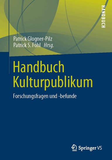 Patrick Glogner-Pilz, Patrick S. Föhl - Handbuch Kulturpublikum, Inbunden