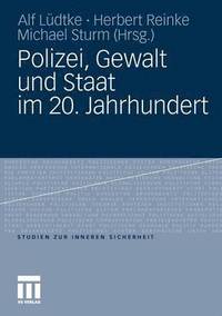 bokomslag Polizei, Gewalt und Staat im 20. Jahrhundert