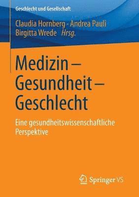 Claudia Hornberg, Andrea Pauli, Birgitta Wrede - Medizin - Gesundheit - Geschlecht, Häftad