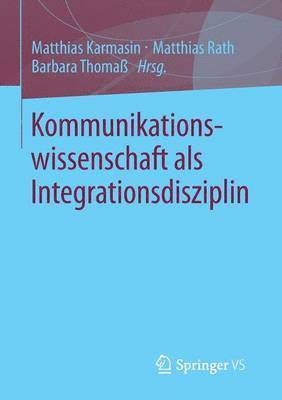 bokomslag Kommunikationswissenschaft als Integrationsdisziplin