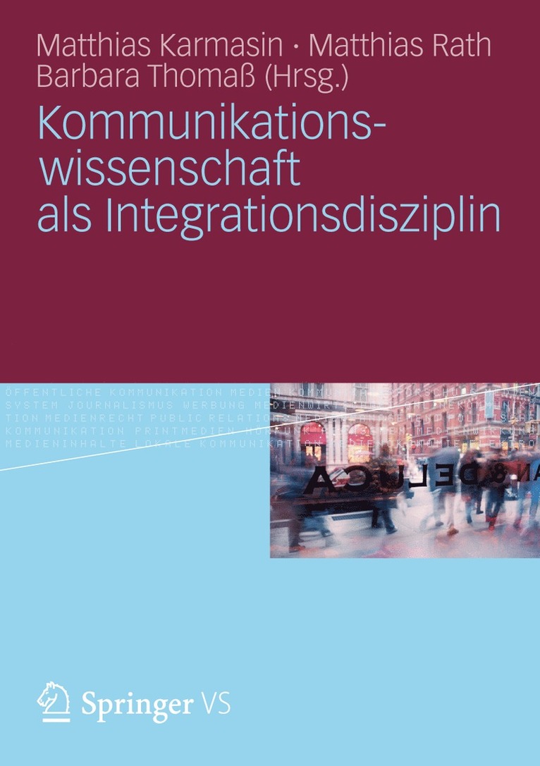 Kommunikationswissenschaft als Integrationsdisziplin 1