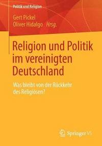 bokomslag Religion und Politik im vereinigten Deutschland