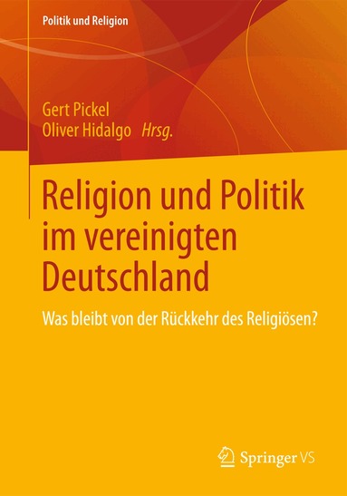 Gert Pickel, Oliver Hidalgo - Religion und Politik im vereinigten Deutschland, Häftad