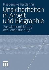 bokomslag Unsicherheiten in Arbeit und Biographie