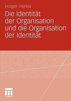 bokomslag Die Identitt der Organisation und die Organisation der Identitt