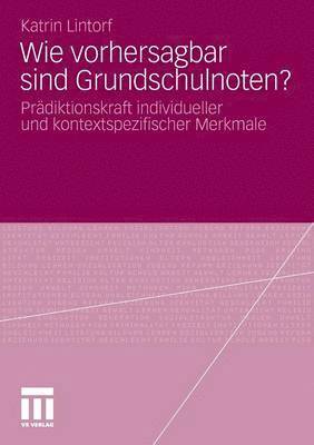 bokomslag Wie vorhersagbar sind Grundschulnoten?