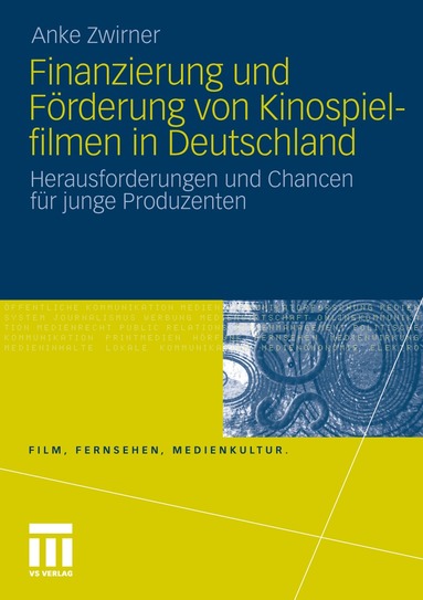 Anke Zwirner - Finanzierung und Förderung von Kinospielfilmen in Deutschland, Häftad