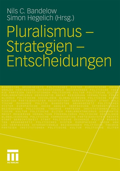 Nils C. Bandelow, Simon Hegelich - Pluralismus - Strategien - Entscheidungen, Inbunden