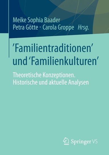 Meike Sophia Baader, Petra Götte, Carola Groppe - Familientraditionen und Familienkulturen, Häftad
