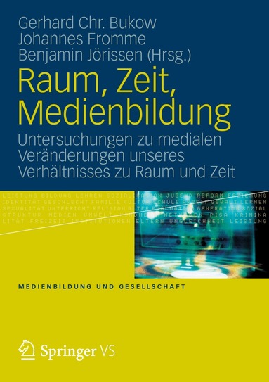Gerhard Chr. Bukow, Benjamin Jörissen, Johannes Fromme - Raum, Zeit, Medienbildung, Häftad