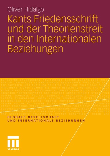 Oliver Hidalgo - Kants Friedensschrift und der Theorienstreit in den Internationalen Beziehungen, Häftad