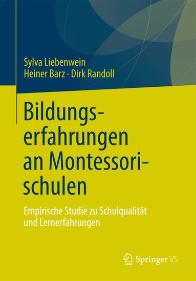 Sylva Liebenwein, Heiner Barz, Dirk Randoll - Bildungserfahrungen an Montessorischulen, Häftad