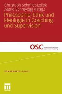 bokomslag Philosophie, Ethik und Ideologie in Coaching und Supervision