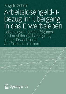 Brigitte Schels - Arbeitslosengeld-II-Bezug im Übergang in das Erwerbsleben, Häftad